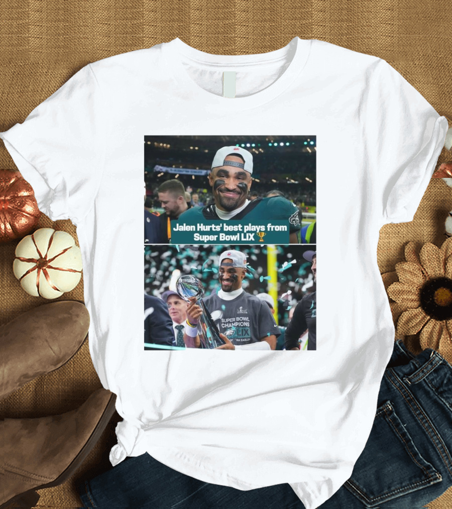 Jalen Hurts Best Plays and Super Bowl LIX Champion Celebration Philadelphia Eagles T-Shirt