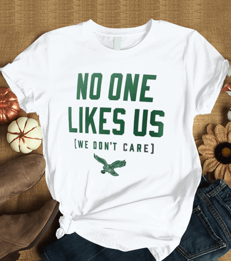 Philadelphia Eagles No One Likes Us We Don't Care Flying Eagle T-Shirt