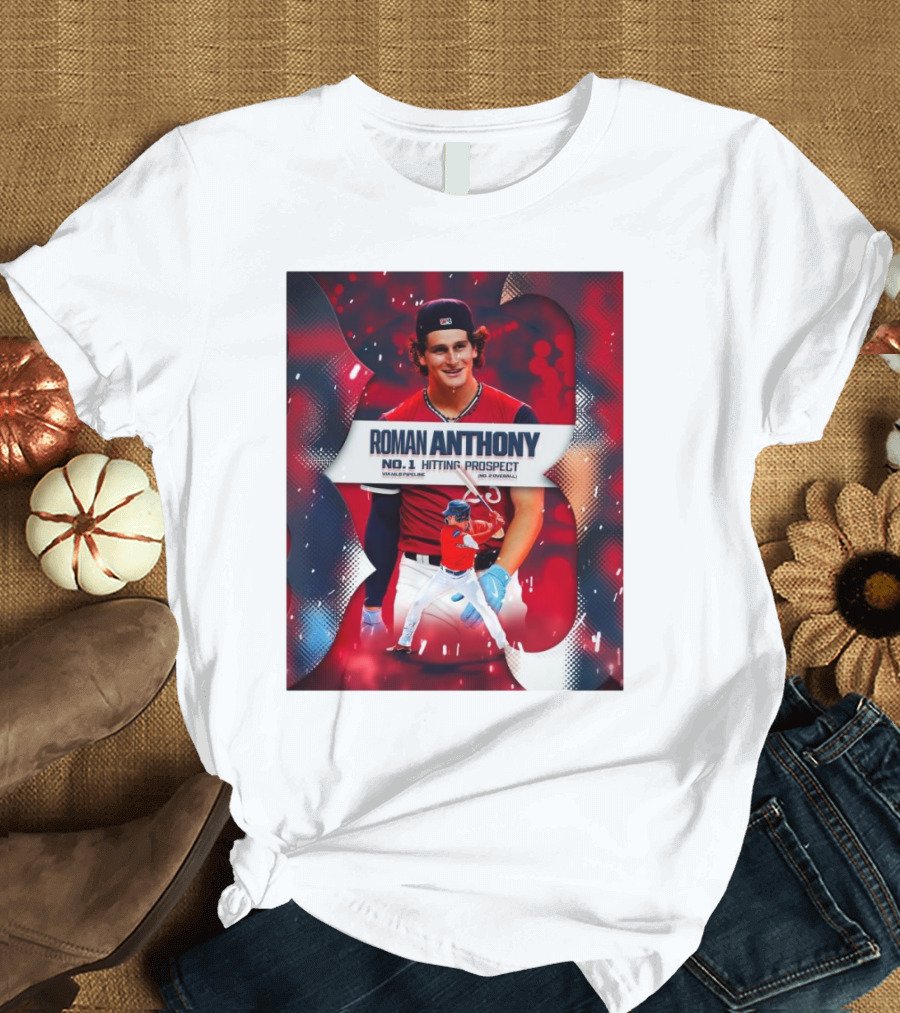 Roman Anthony Boston Red Sox No 1 Hitting Prospect MLB Pipeline No 2 Overall T-Shirt