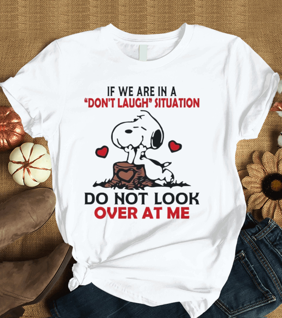 Snoopy Don't Laugh Situation Do Not Look at Me T-Shirt