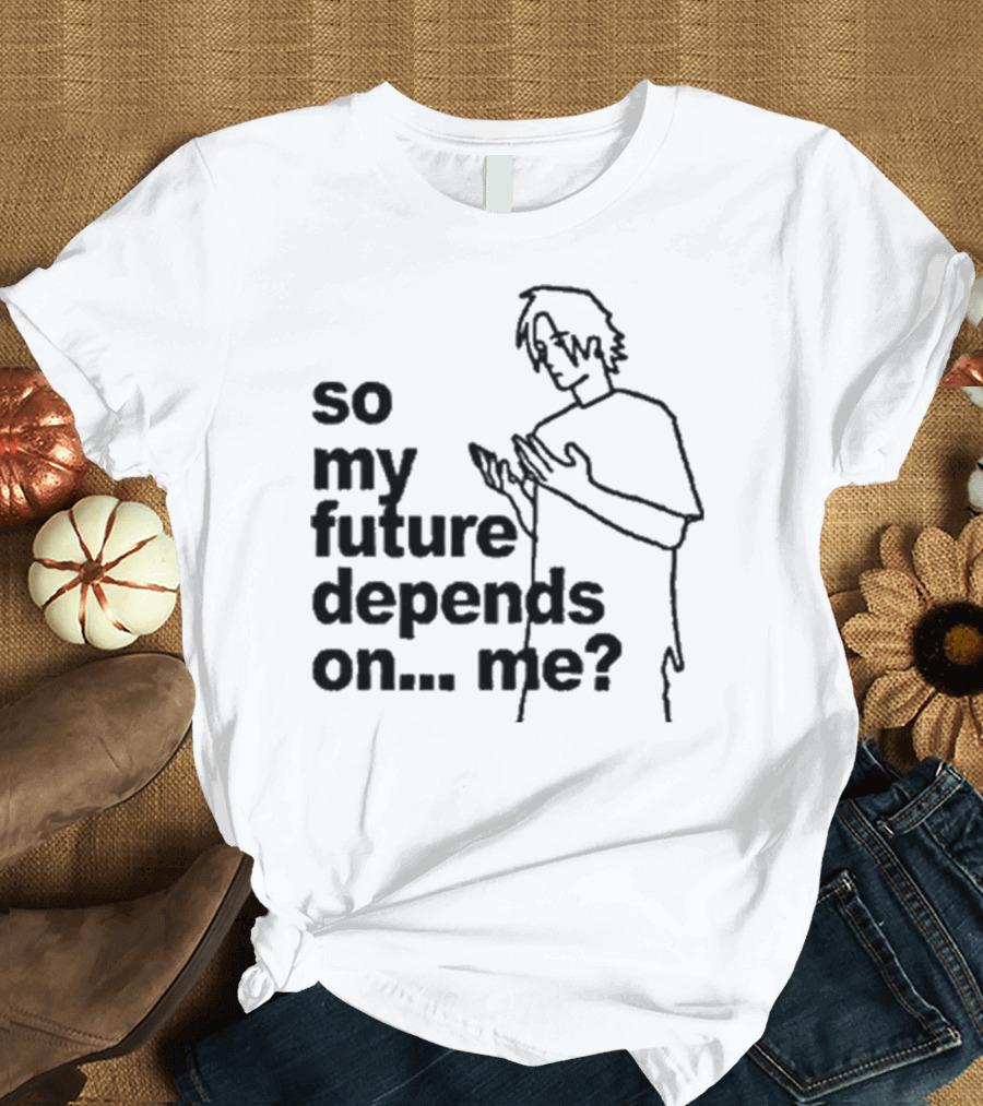 So My Future Depends On Me Character Sketch T-Shirt