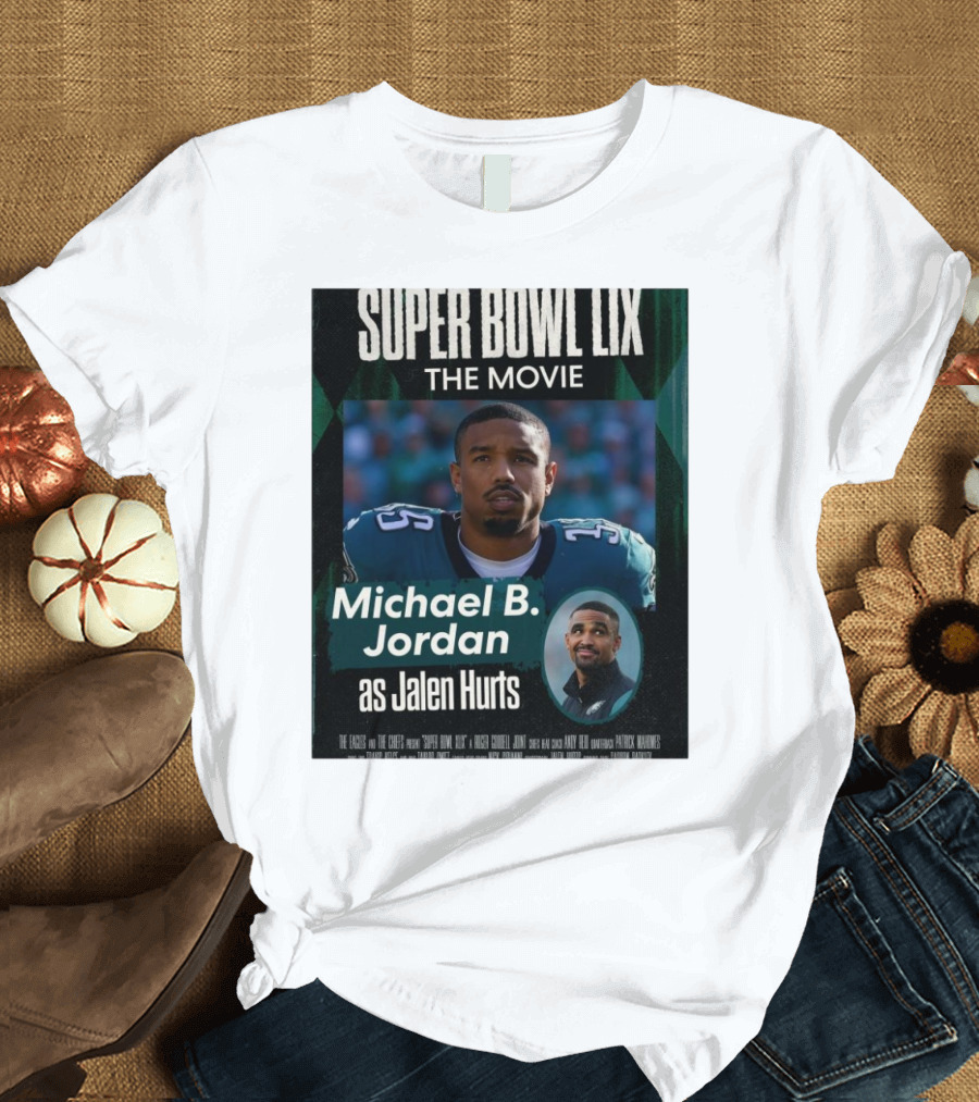 Super Bowl LIX The Movie Michael B. Jordan as Jalen Hurts The Eagles And The Chiefs T-Shirt