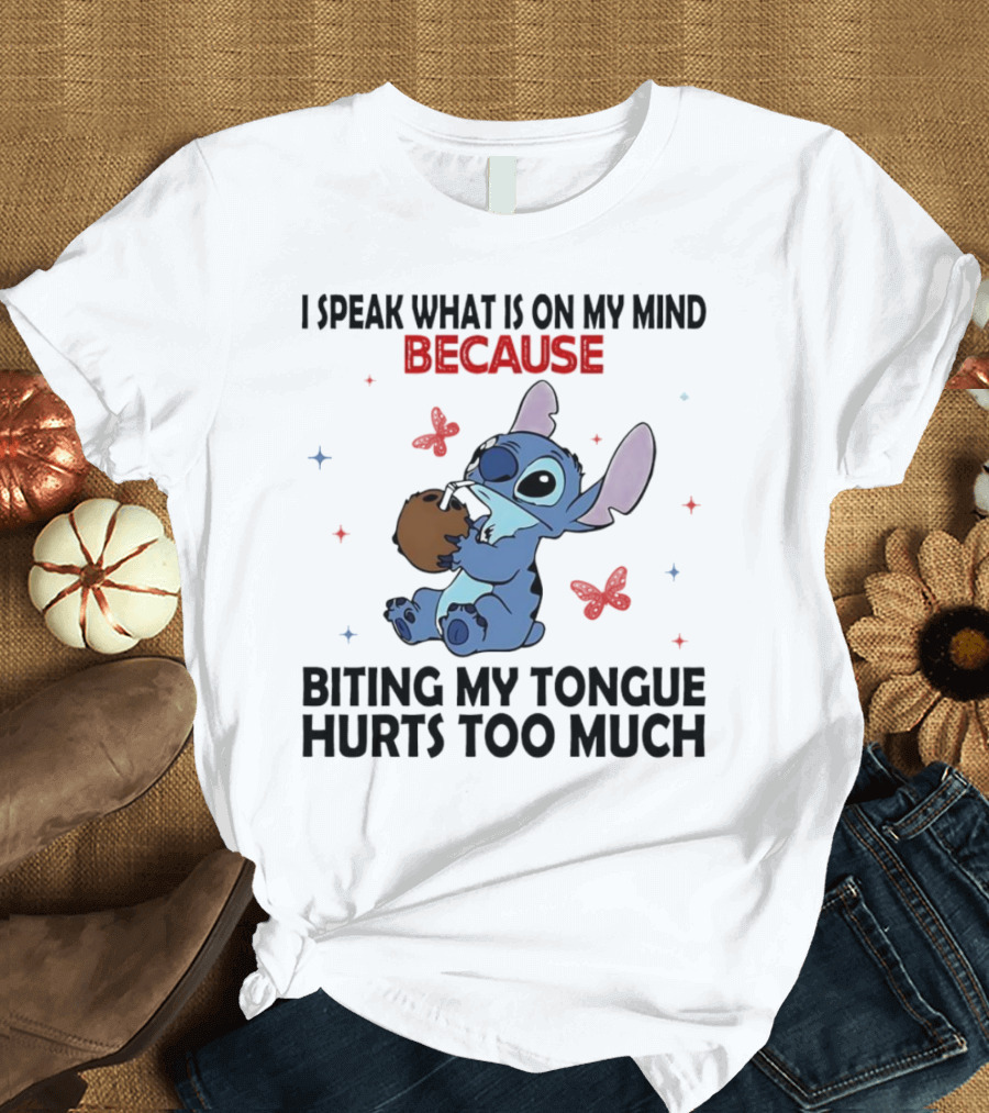 Stitch I Speak What Is On My Mind Because Biting My Tongue Hurts Too Much Butterfly Design T-Shirt