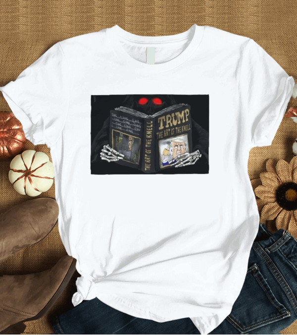 T-Shirt: TRUMP The Art of the Knell Grim Reaper Reading Book T-Shirt TRUMP The Art of the Knell Grim Reaper Reading Book T-Shirt