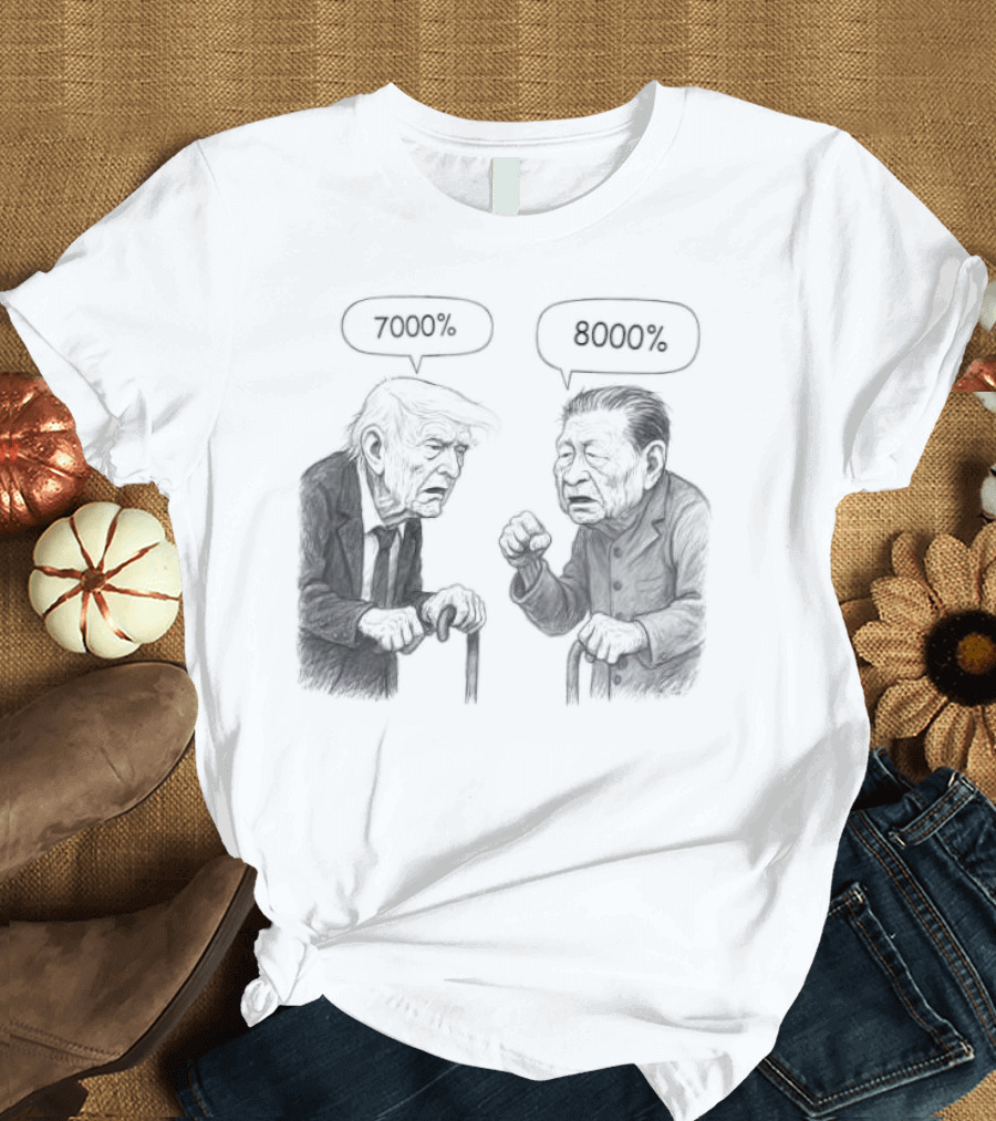Trump vs Xi Jinping War Tariffs 2025 7000% 8000% T-Shirt
