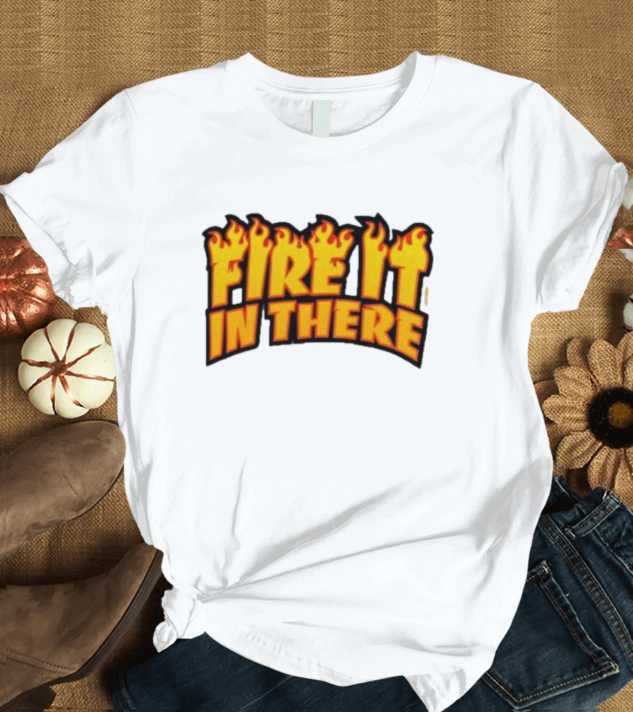 Fire It in There Vegas Matt Flames Design T-Shirt