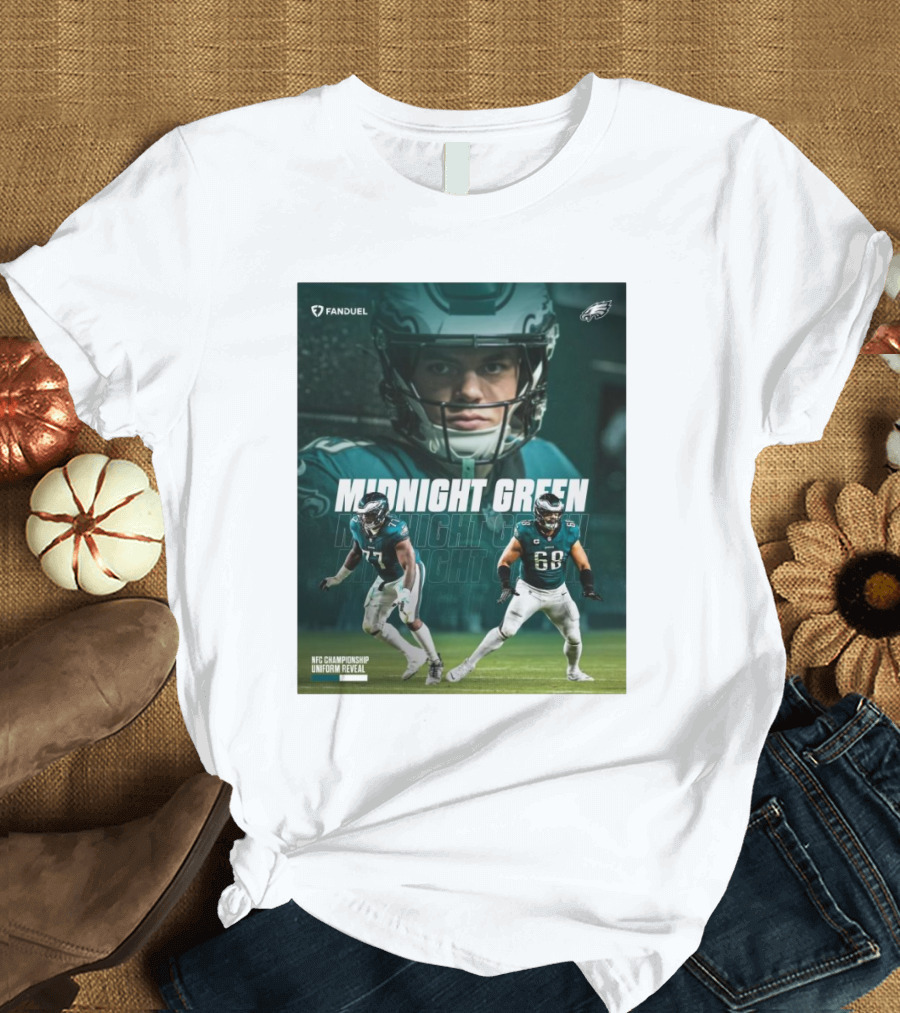 Fanduel Philadelphia Eagles Midnight Green NFC Championship Uniform Reveal Mekhi Becton Sr. L.J Mailata Cooper DeJean T-Shirt
