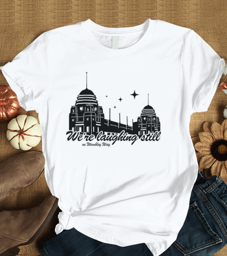 We’re Laughing Still On Wembley Way Liverpool Football Enthusiasts T-Shirt