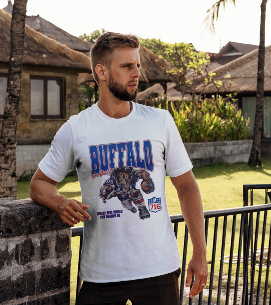 Buffalo Football Where Else Would You Rather Be 716 T-Shirt
