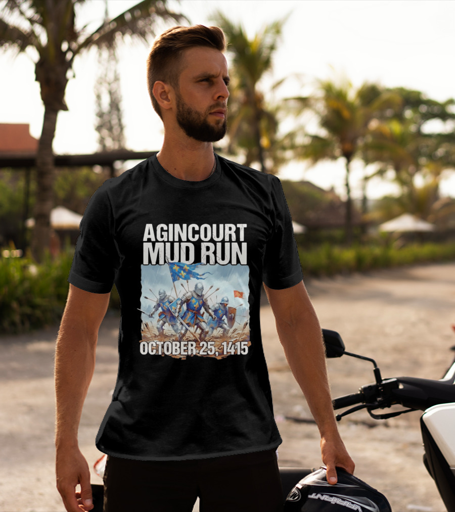 Agincourt Mud Run October 25 1415 Historical Battle Event Knights In Armor T-Shirt