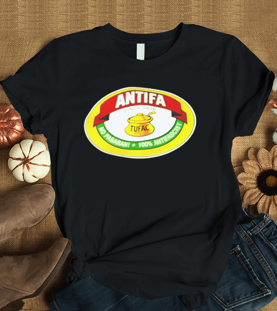 ANTIFA Since 1930 TUFAC No Pasaran 100% Antifascist T-Shirt
