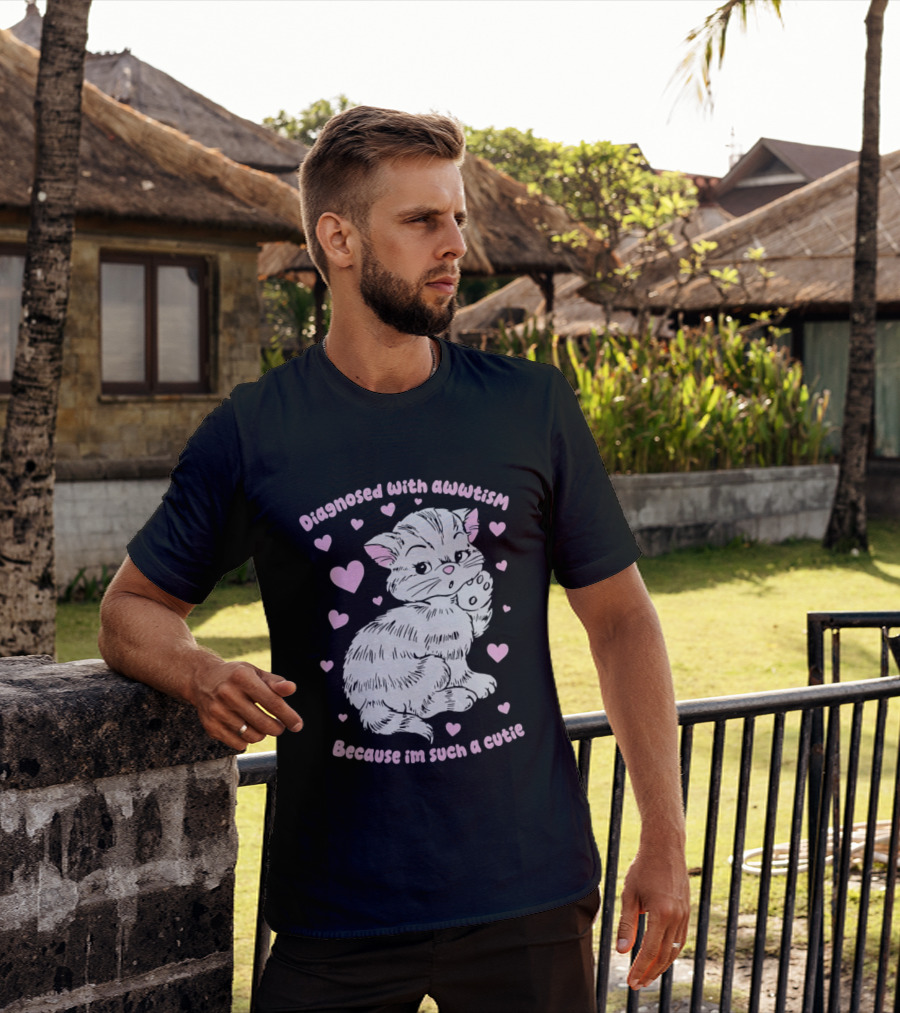Diagnosed With Awwtism Because I'm Such A Cutie Kitten Hearts T-Shirt