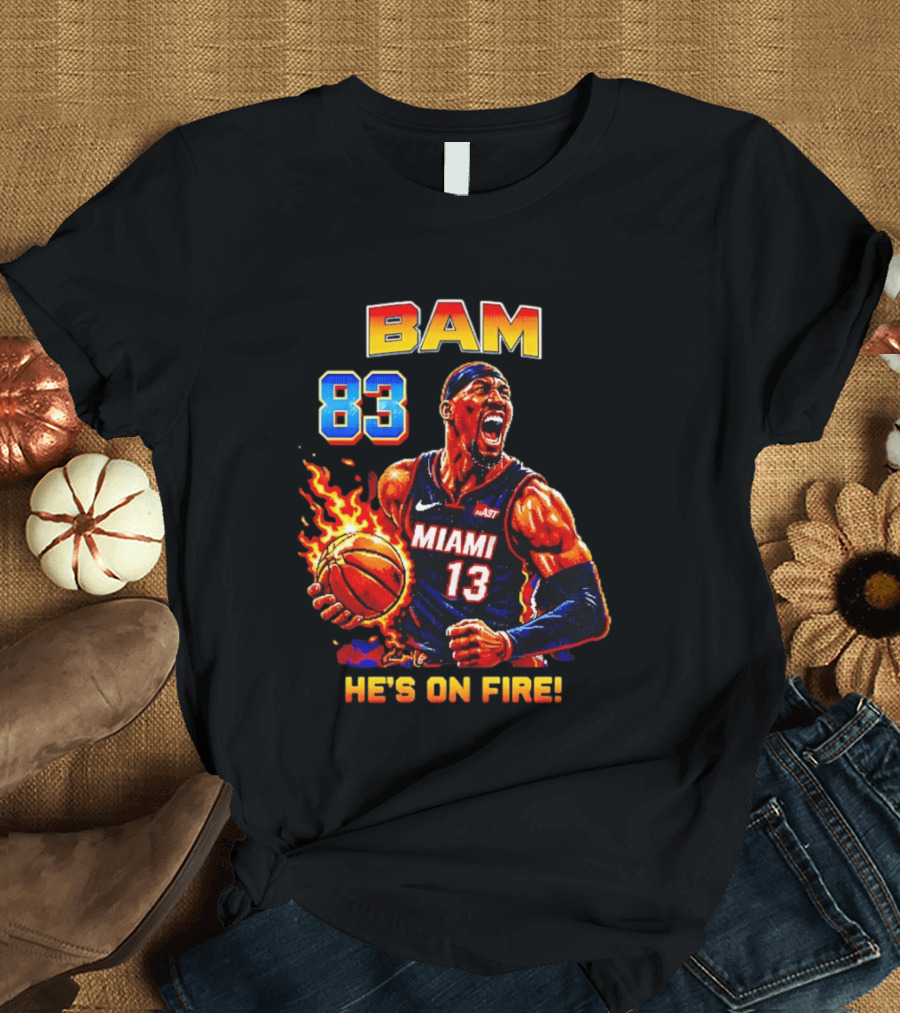 Bam Adebayo Miami Heat 83 He's On Fire Basketball Blazing T-Shirt