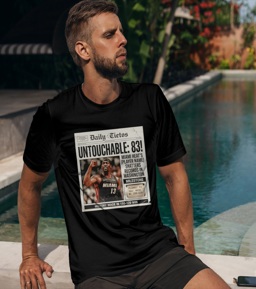 UNTOTCHABLE 83 Miami Heat Shatters Records Washington Milestone 150 129 Win T-Shirt