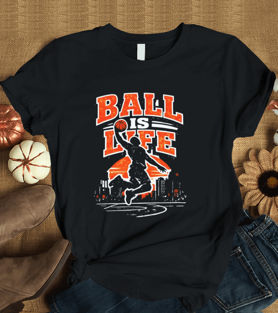 Ball Is Life Dunking Cityscape Skyline T-Shirt