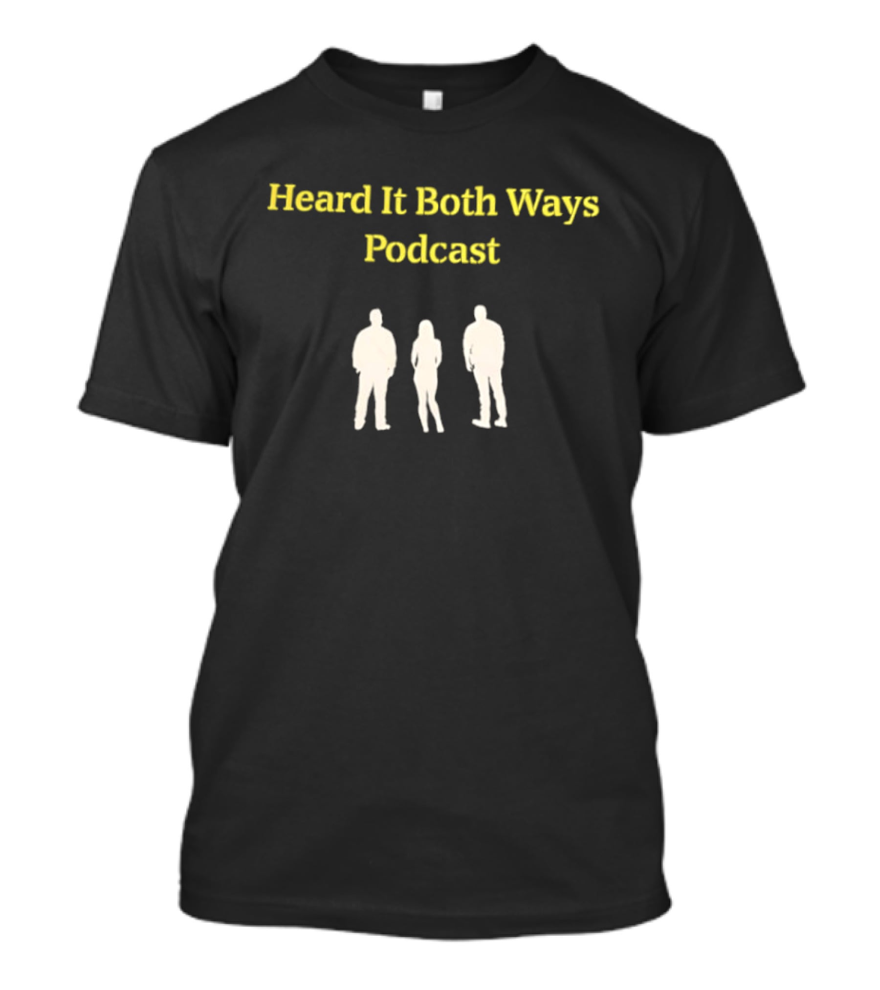 Heard It Both Ways Podcast Trio T-Shirt