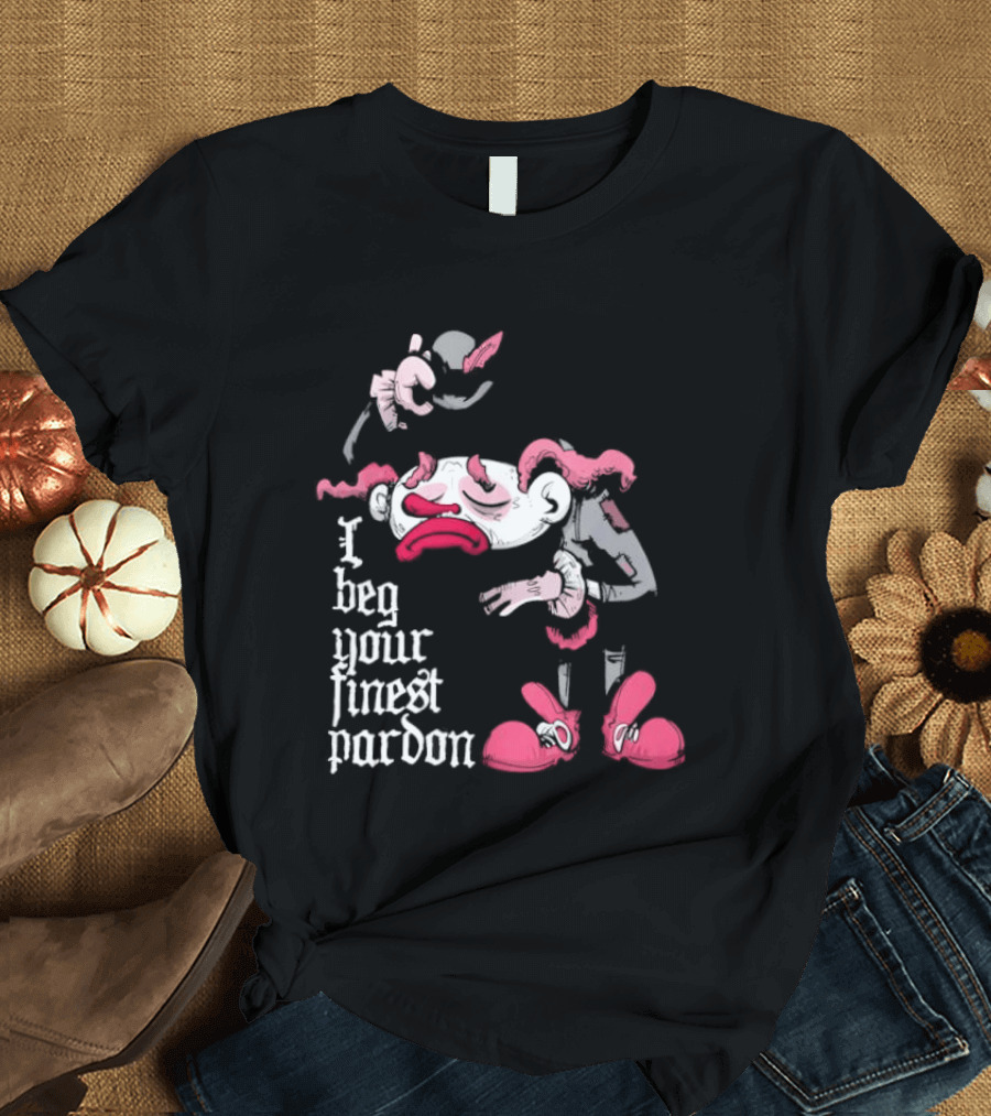 I Beg Your Finest Pardon Sad Clown Bowing Expression T-Shirt