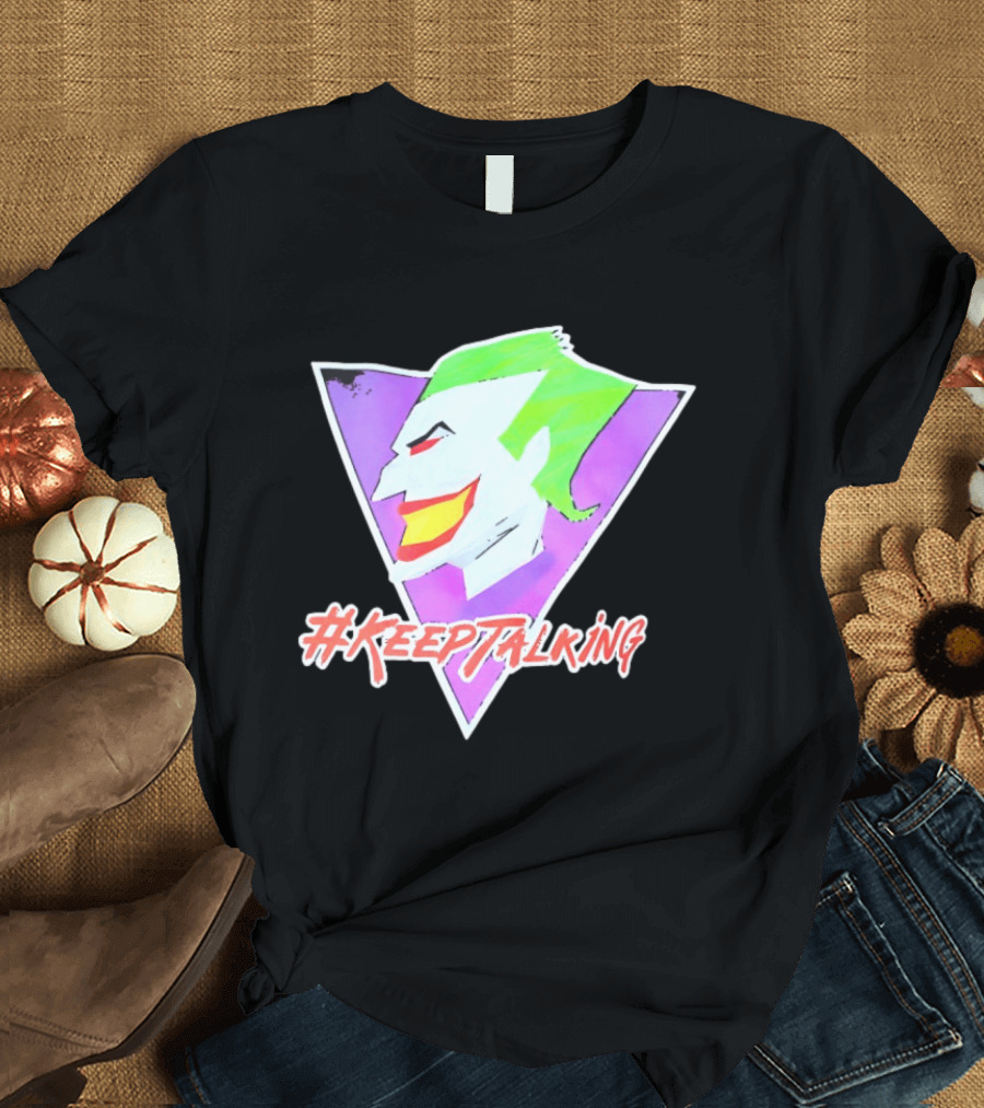 Joker #KeepTalking T-Shirt
