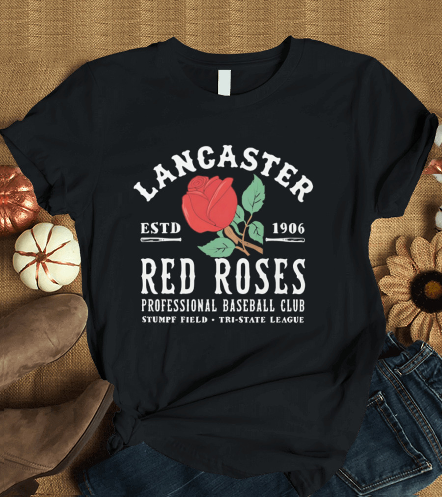 Lancaster Red Roses Professional Baseball Club Estd 1906 Stumpf Field Tri State League T-Shirt