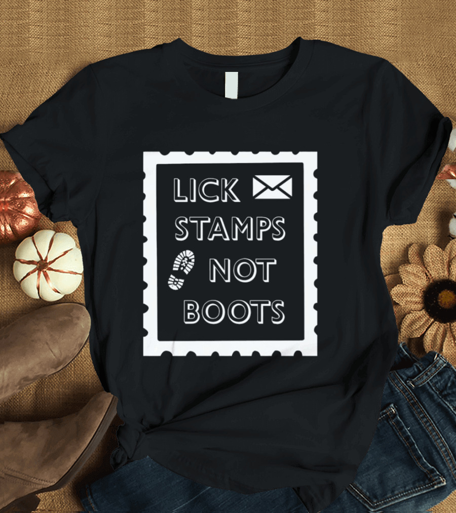 Lick Stamps Not Boots Postal Stamp Footprint T-Shirt