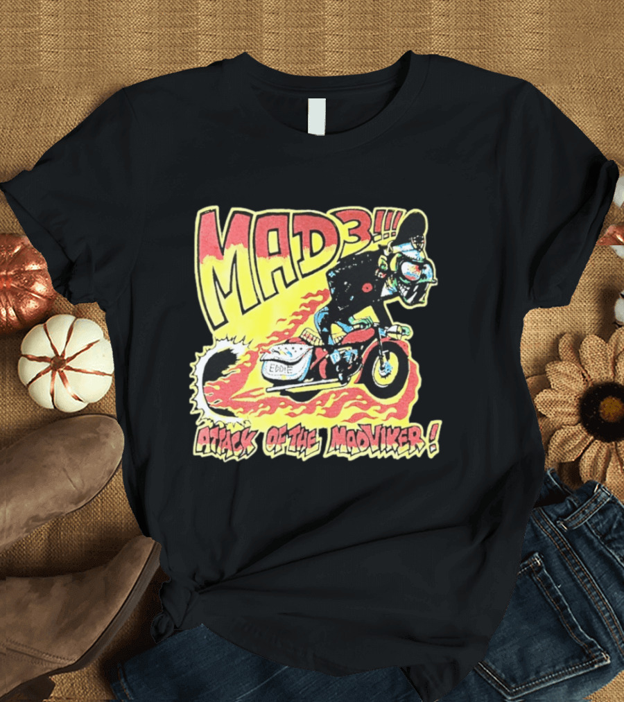 MAD 3 Attack Of The Mad Viker Eddie Biker Flame T-Shirt