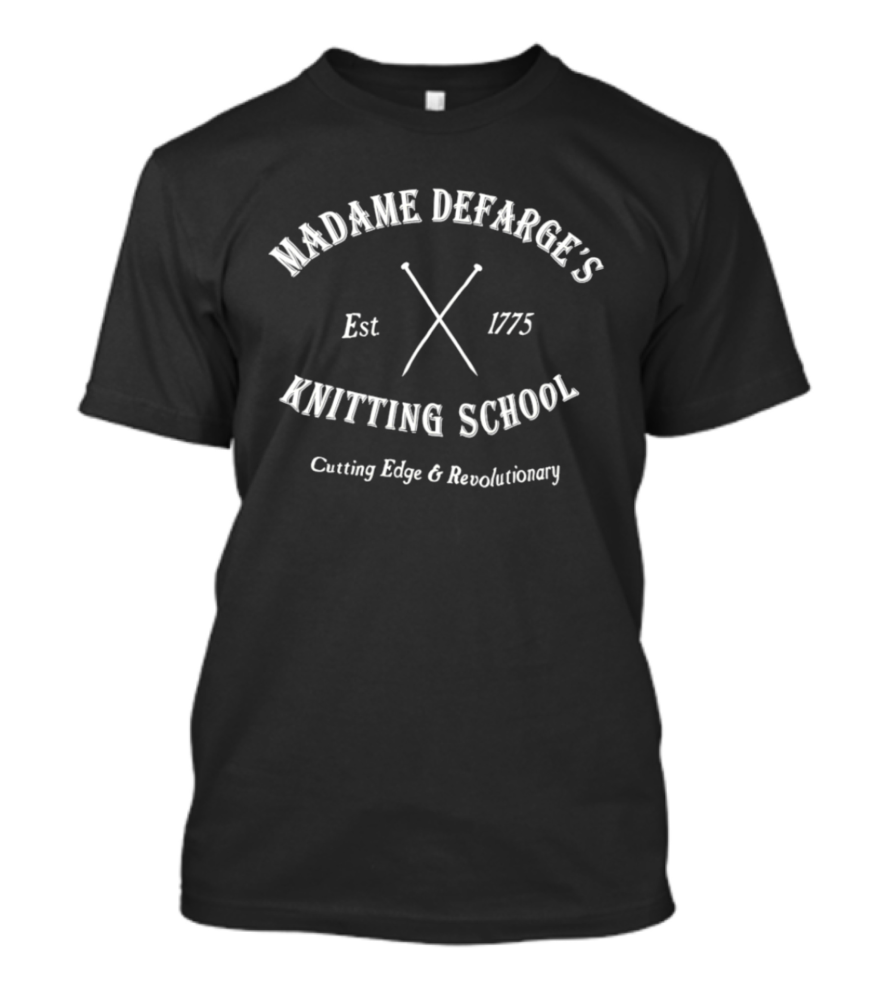 Madame Defarge's Knitting School Est 1775 Cutting Edge Revolutionary T-Shirt