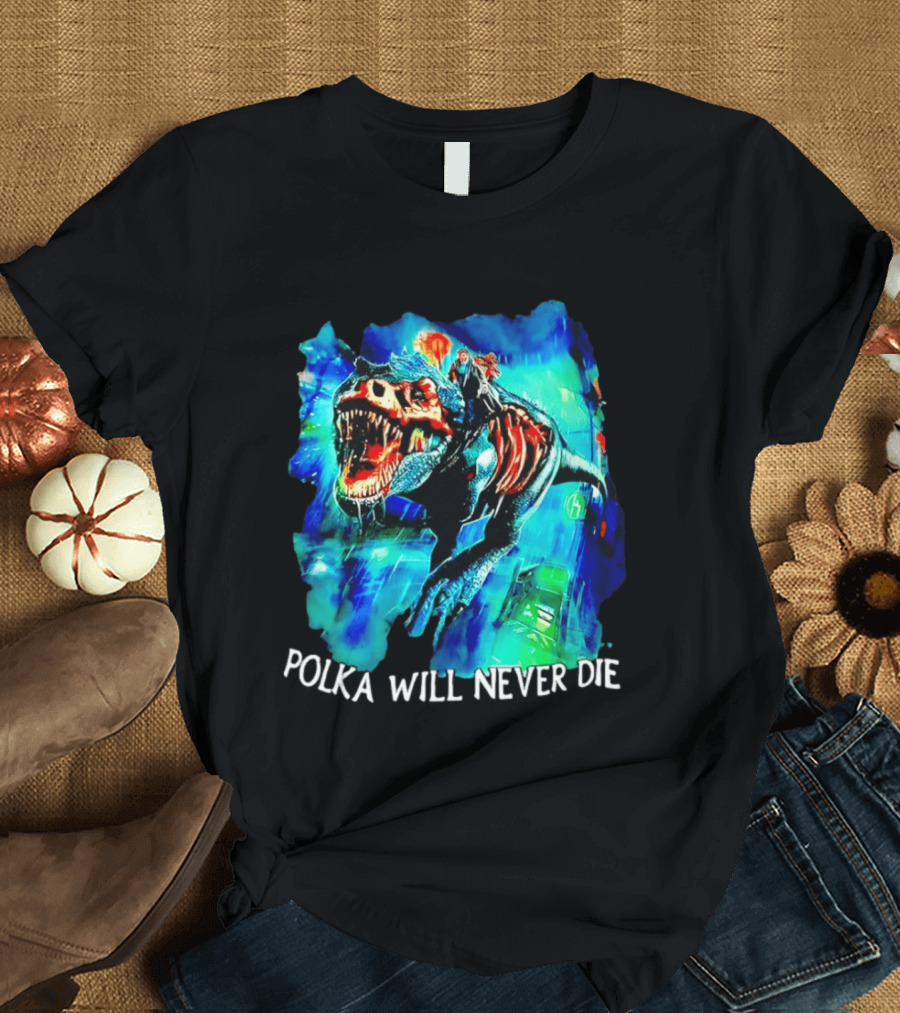 Polka Will Never Die Zombie Tyrannosaurus Rex Riding Scene T-Shirt