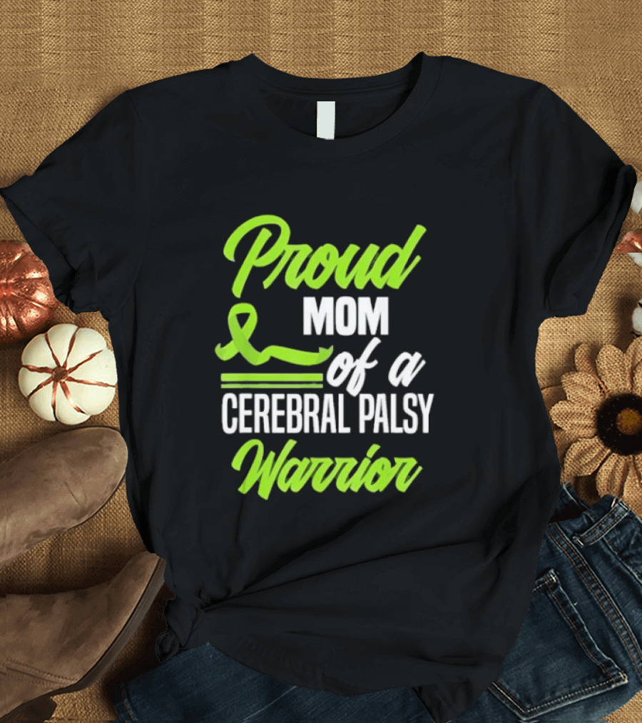 Proud Mom Of A Cerebral Palsy Warrior Green Awareness Ribbon T-Shirt