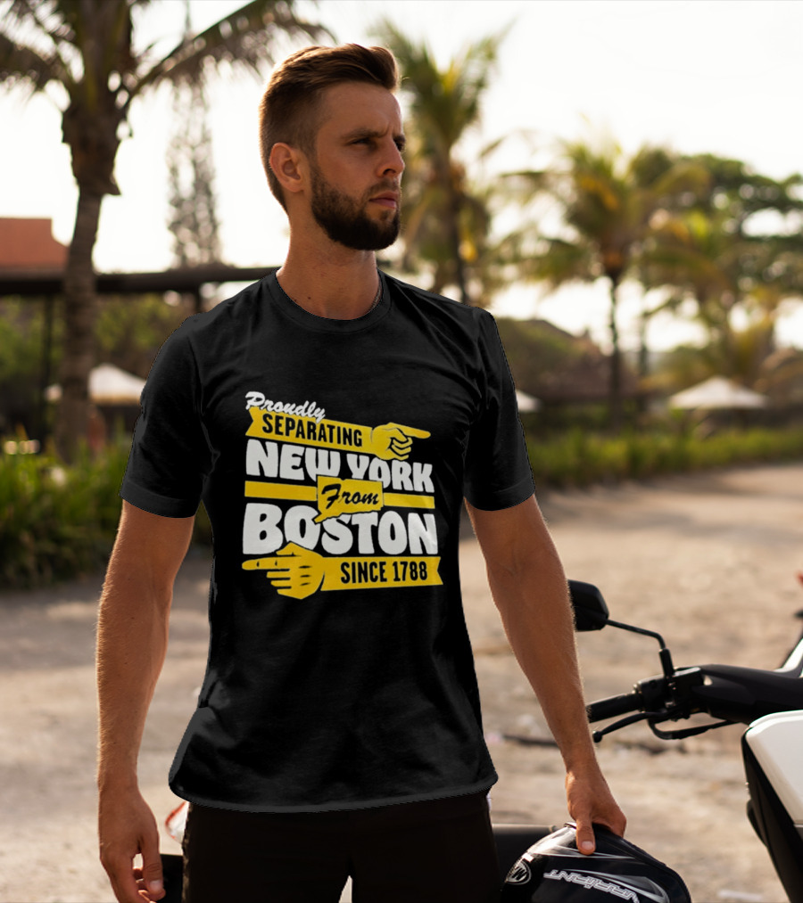 Proudly Separating New York From Boston Since 1788 T-Shirt