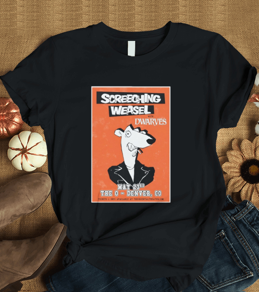 Screeching Weasel With Dwarves May 23rd The O Denver CO T-Shirt