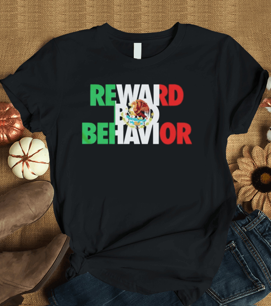 Reward Bad Behavior Mexico Flag T-Shirt