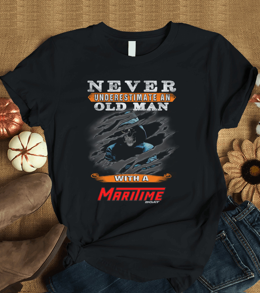 NEVER UNDERESTIMATE AN OLD MAN WITH A MARITIME BOAT T-Shirt