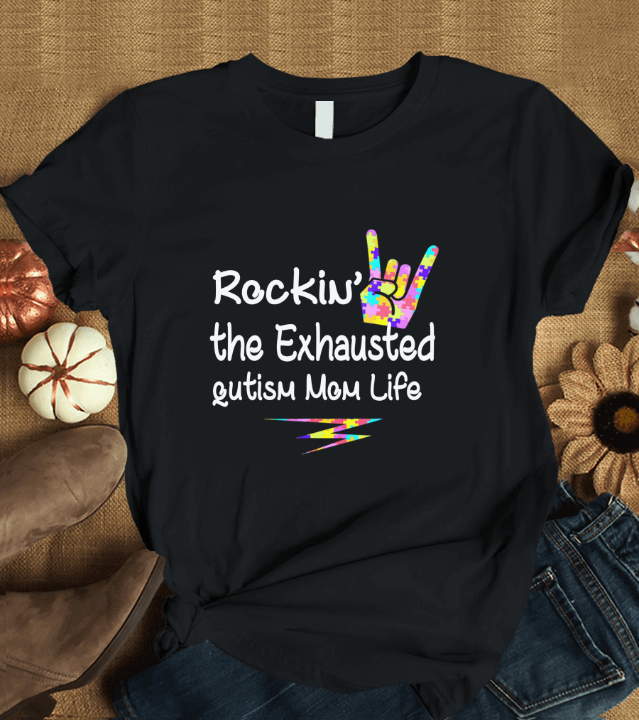 Rockin' the Exhausted Autism Mom Life T-Shirt