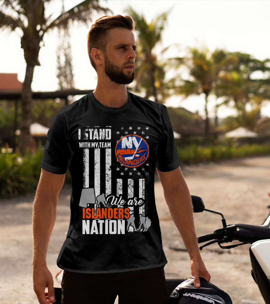 I Stand With My Team My Islanders We Are Islanders Nation T-Shirt