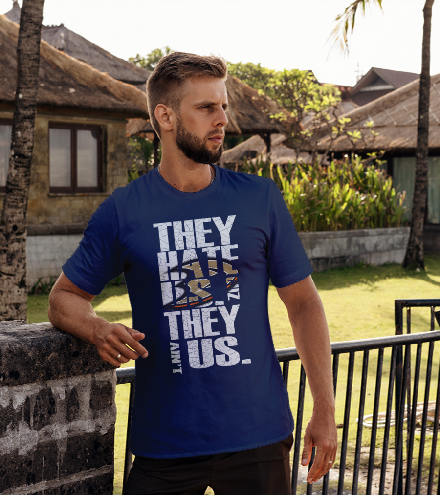 They Hate Us 'Cause They Ain't Us Anaheim Ducks T-Shirt
