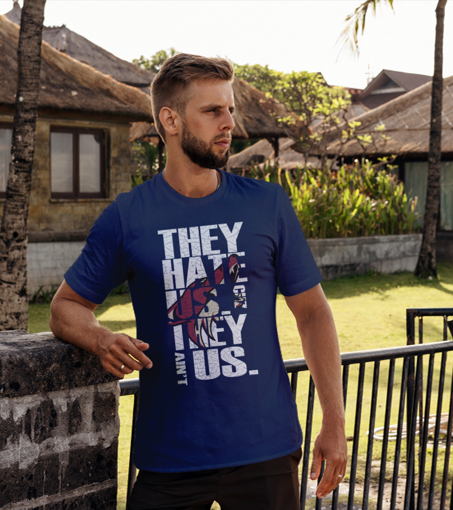 They Hate Us 'Cause They Ain't Us Arizona Coyotes T-Shirt