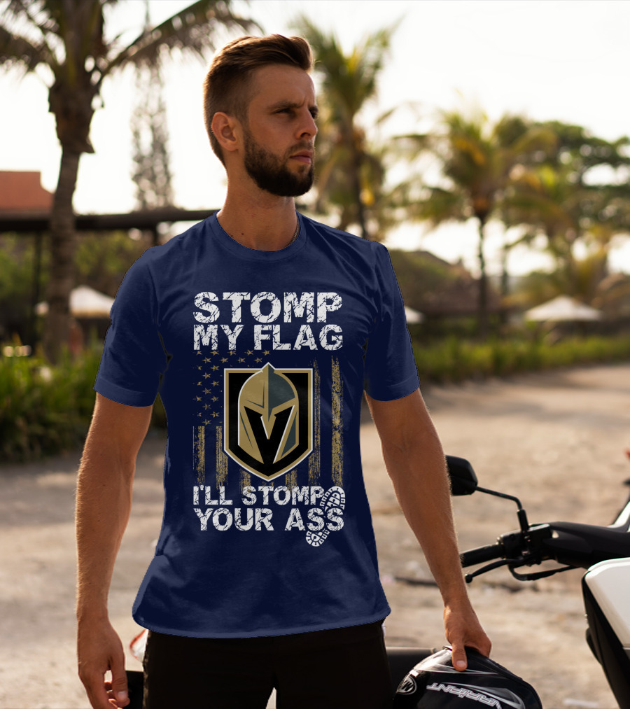 Stomp My Flag I'll Stomp Your Ass Vegas Golden Knights T-Shirt