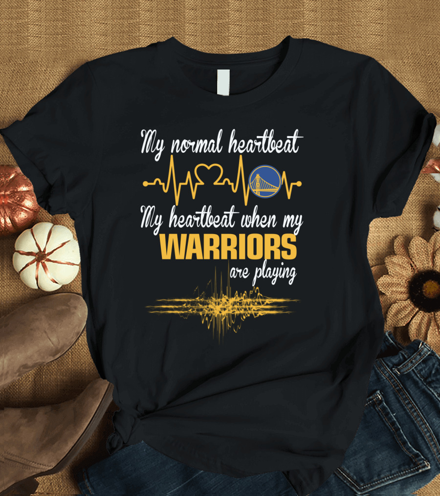 My Normal Heartbeat My Heartbeat When My Warriors Are Playing Golden State Warriors T-Shirt