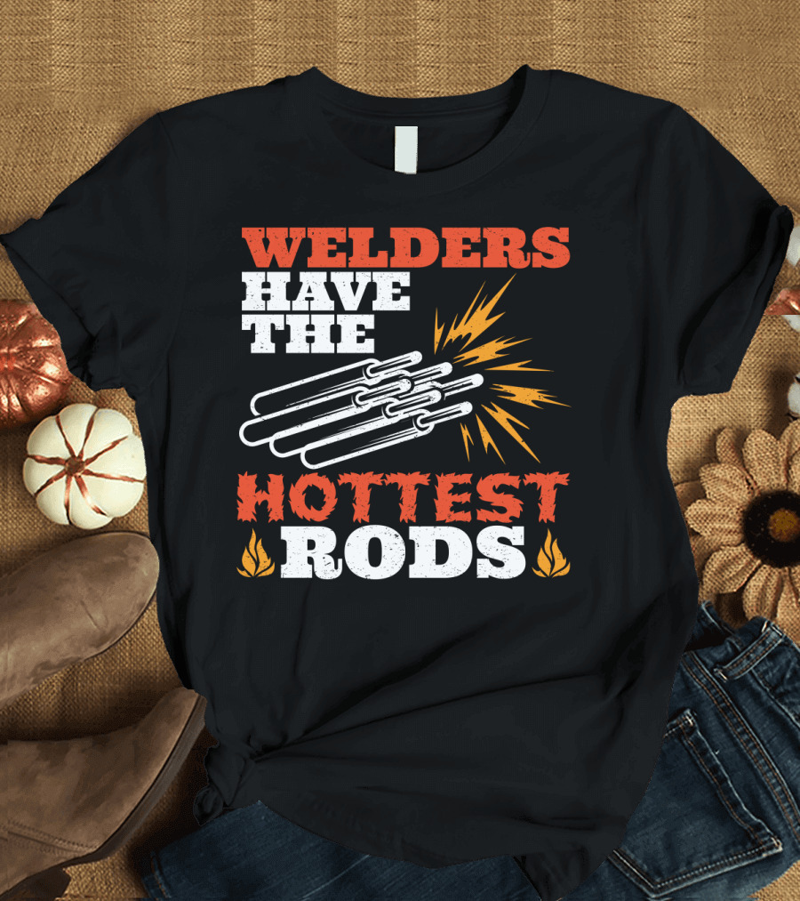 Welders Have the Hottest Rods Sparks Flame Motif T-Shirt