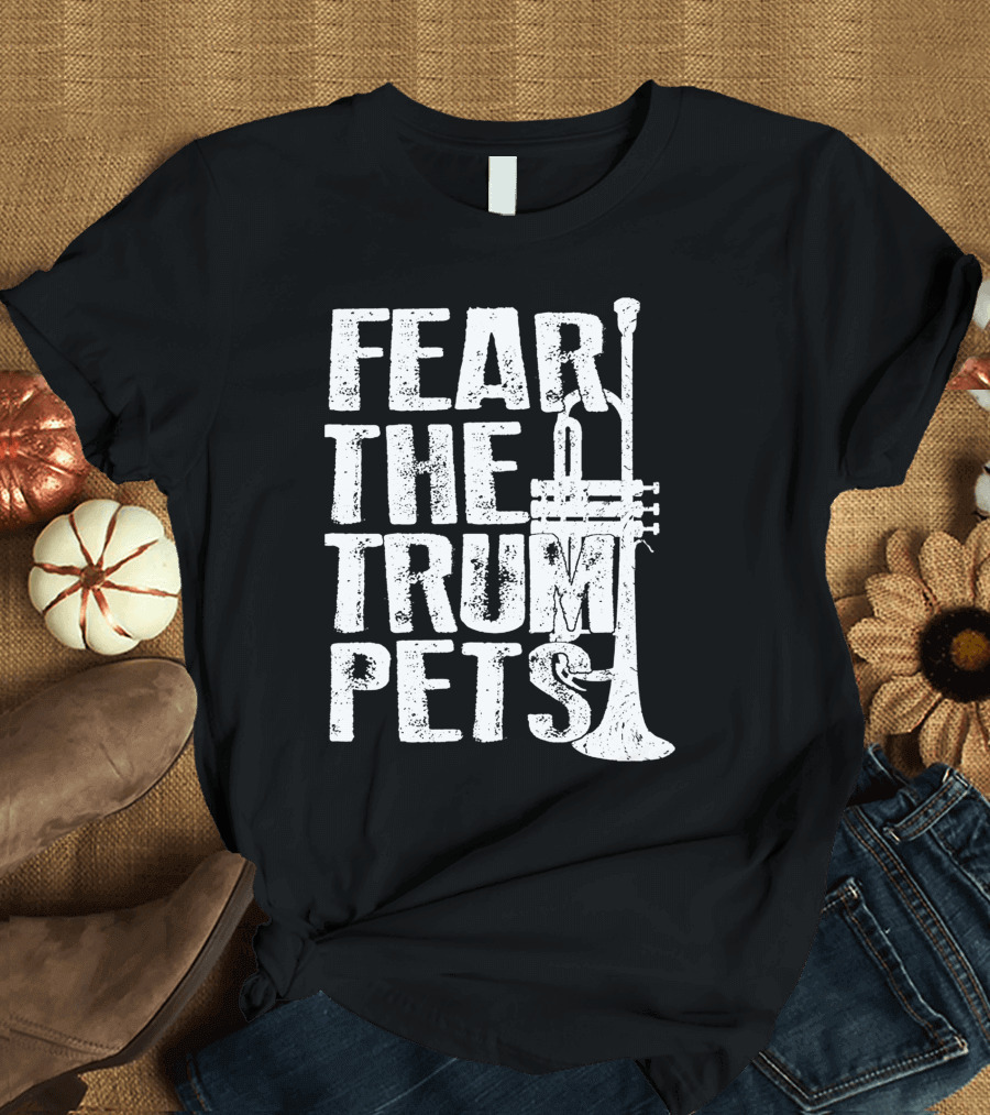 Fear The Trumpets Music Band Instrument T-Shirt