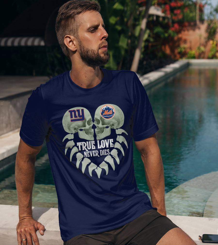 Ny Giants Mets True Love Never Dies T-Shirt