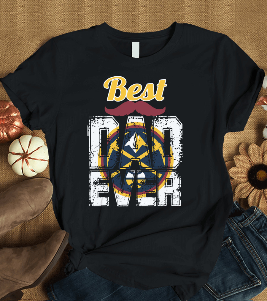 Best Dad Ever Denver Nuggets T-Shirt