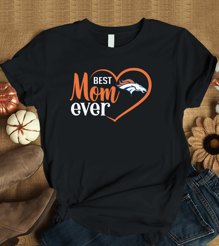 Best Mom Ever Denver Broncos Heart T-Shirt