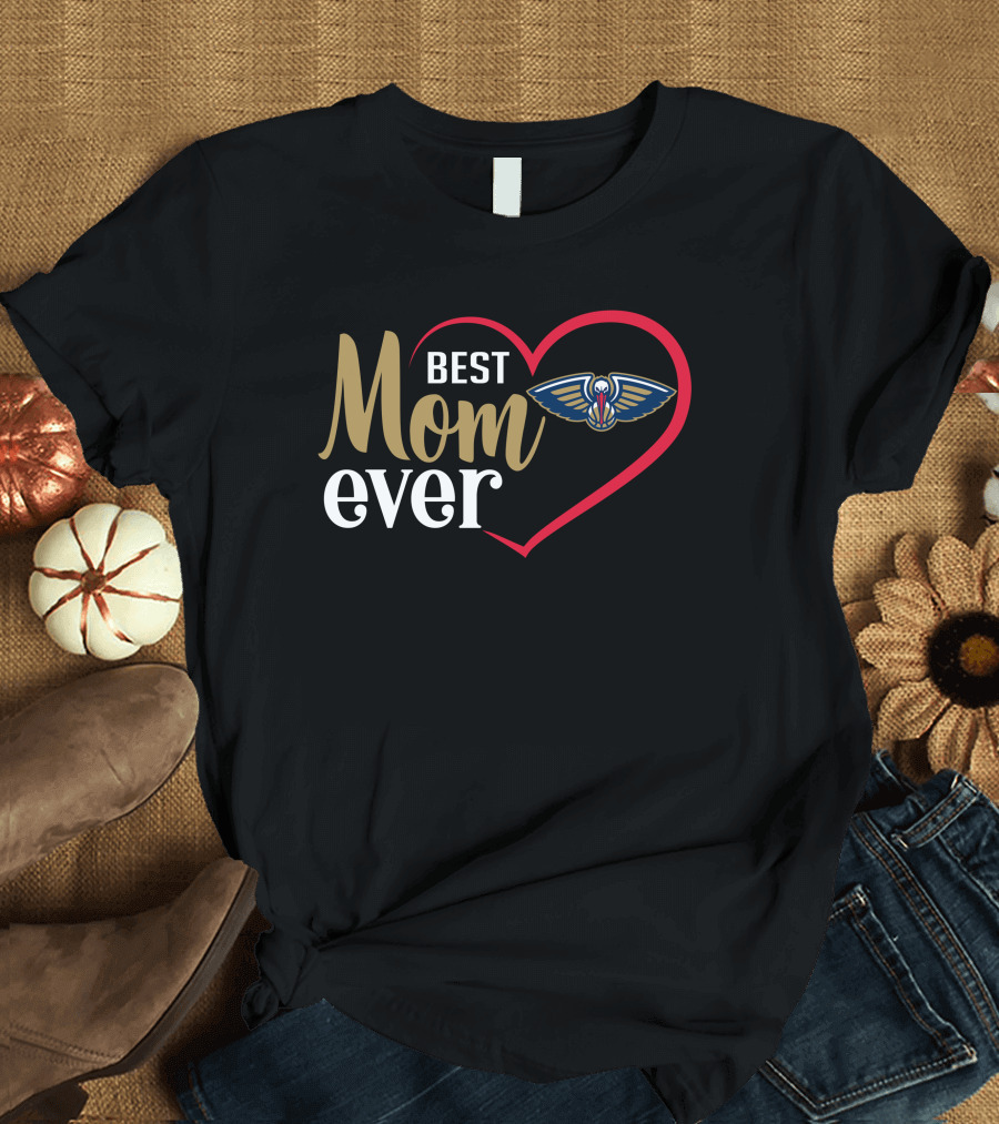 New Orleans Pelicans Best Mom Ever Heart T-Shirt