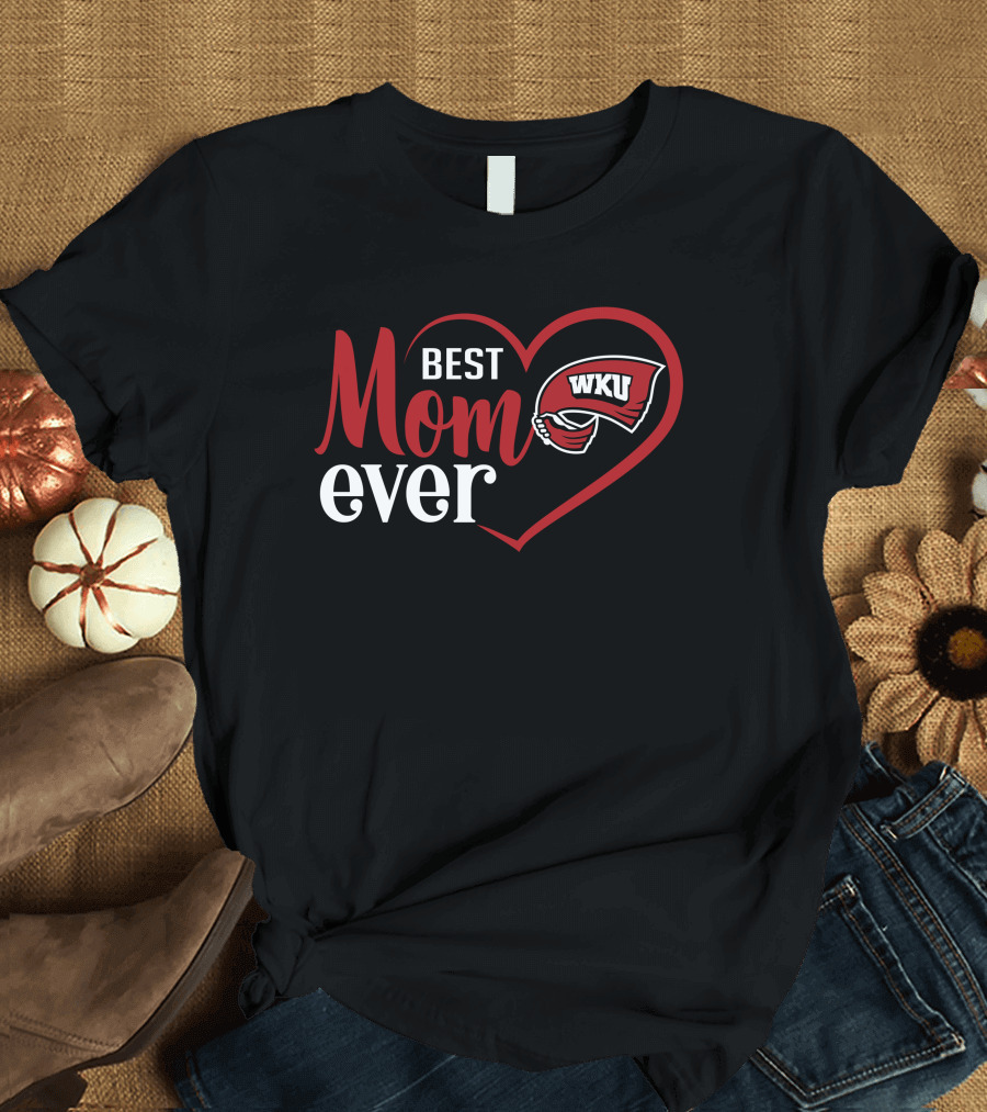 Western Kentucky Hilltoppers Wku Best Mom Ever Heart T-Shirt