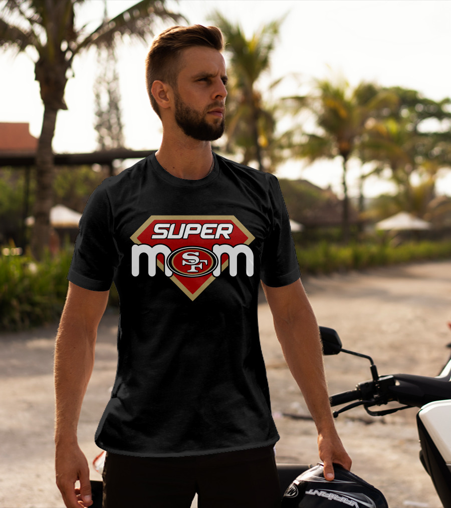 Super Mom San Francisco 49ers Sf T-Shirt
