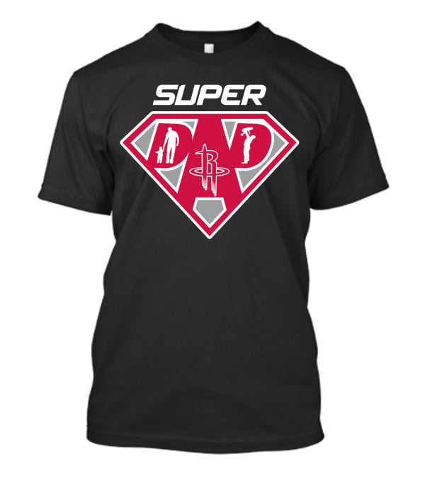 Super Dad Houston Rockets Basketball Fan Gear T-Shirt