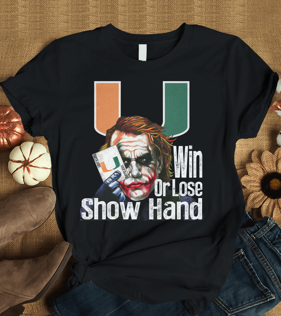 Win Or Lose Show Hand Miami Hurricanes Joker T-Shirt