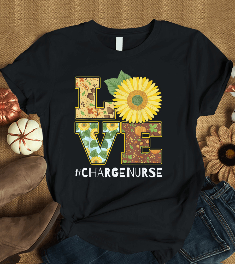 Love Sunflower Autumn Leaves Charge Nurse T-Shirt