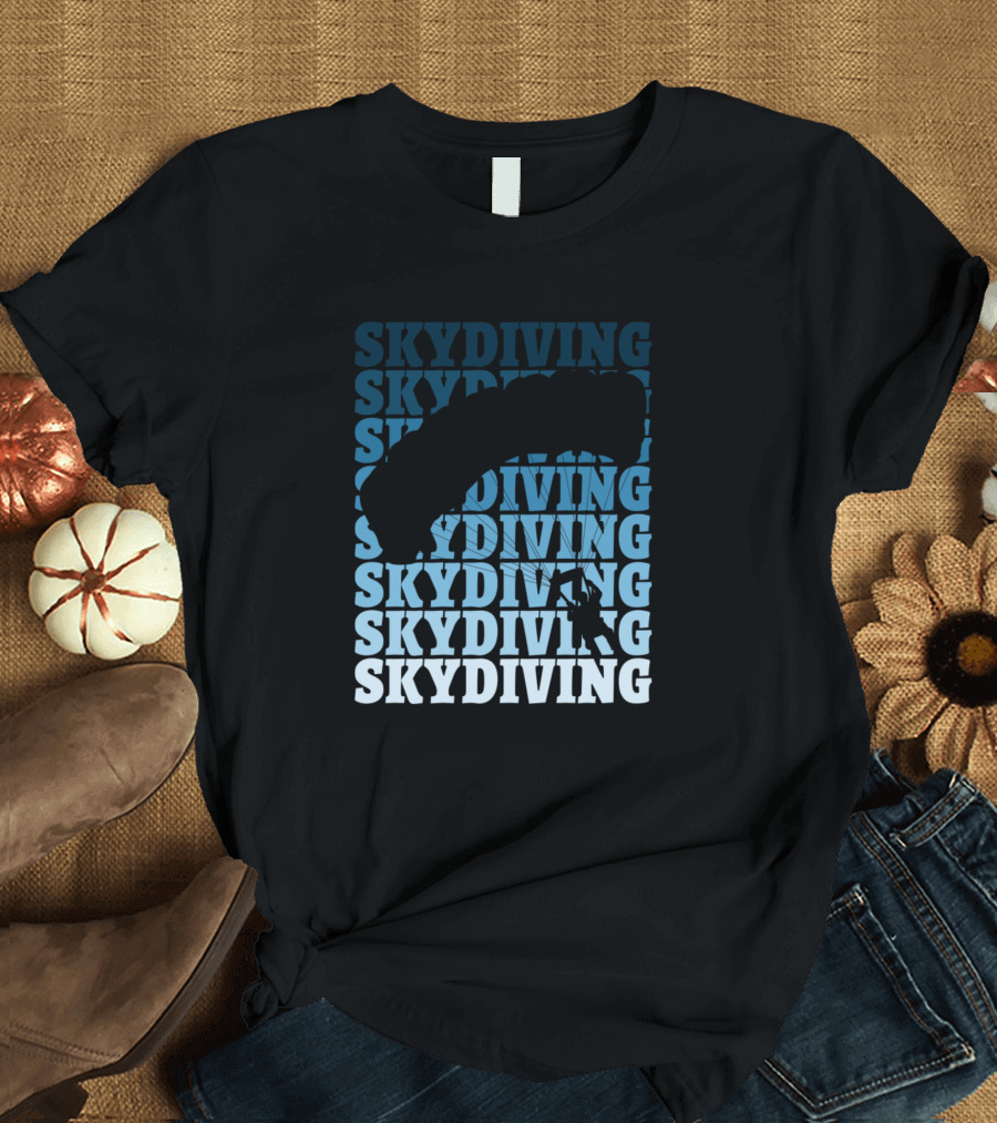 SKYDIVING SKYDIVING SKYDIVING SKYDIVING SKYDIVING SKYDIVING SKYDIVING SKYDIVING T-Shirt